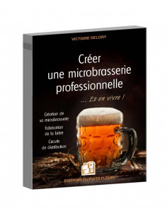 Brasser sa propre bière : Créer Une Microbrasserie Professionnelle