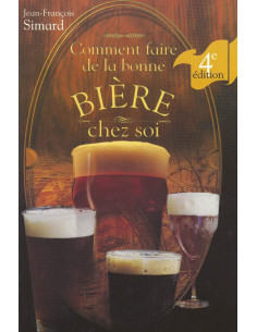 Brasser sa propre bière : comment faire de la bonne bière (simard) - 061.043.6