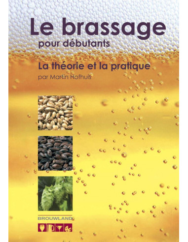 Brasser sa propre bière : Le brassage pour débutants (Hofhuis) - 061.047.7